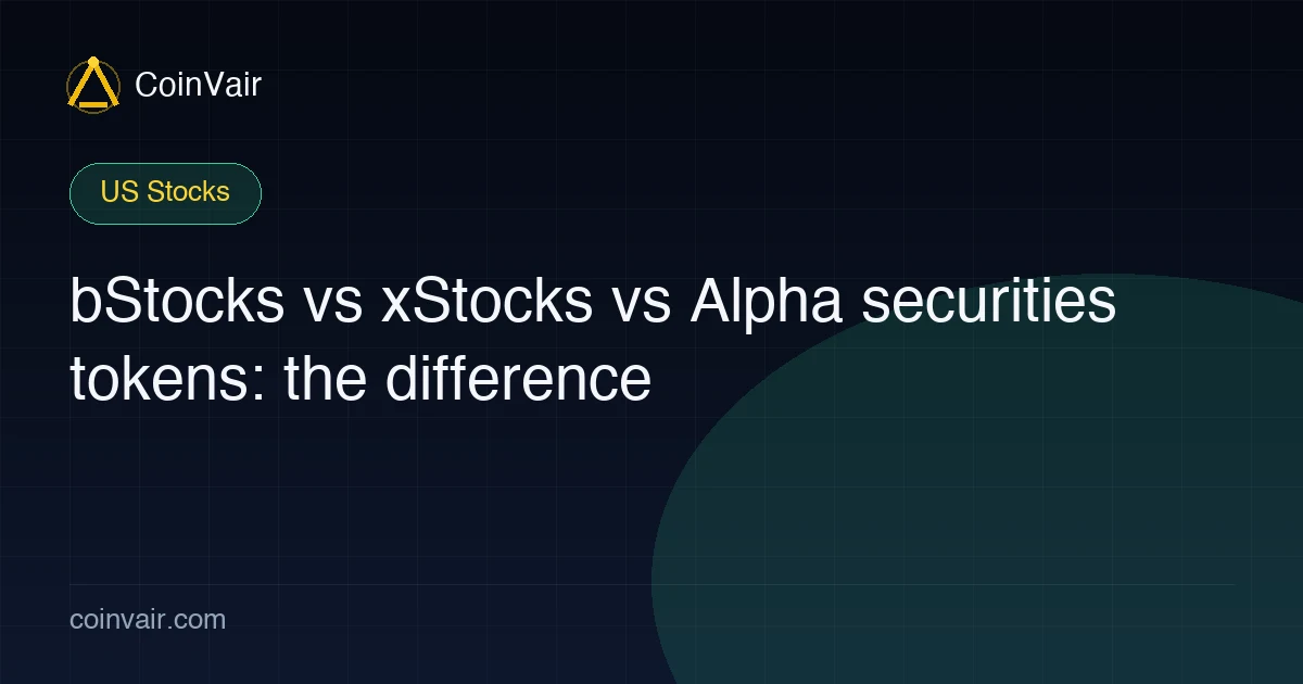 bStocks vs xStocks vs Alpha securities tokens: the difference