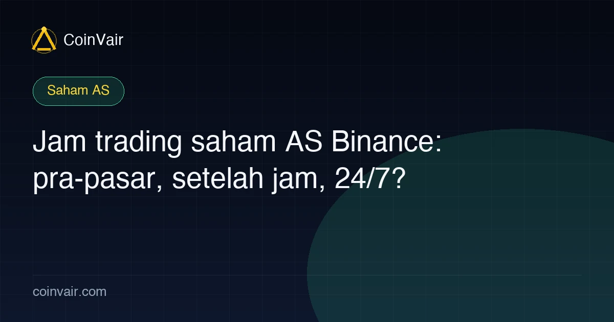 Jam trading saham AS Binance: pra-pasar, setelah jam, 24/7?
