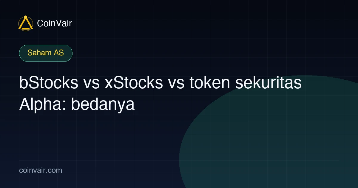 bStocks vs xStocks vs token sekuritas Alpha: bedanya