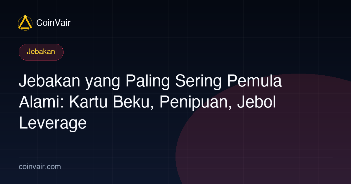 Tiga risiko besar pemula: kartu beku C2C, penipuan, dan likuidasi leverage