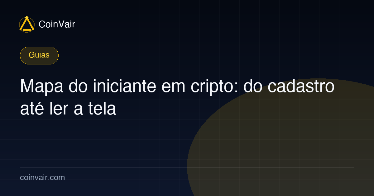 Mapa do iniciante em cripto: cadastro, verificação, depósito, primeira compra, ações dos EUA, leitura dos indicadores — uma pista