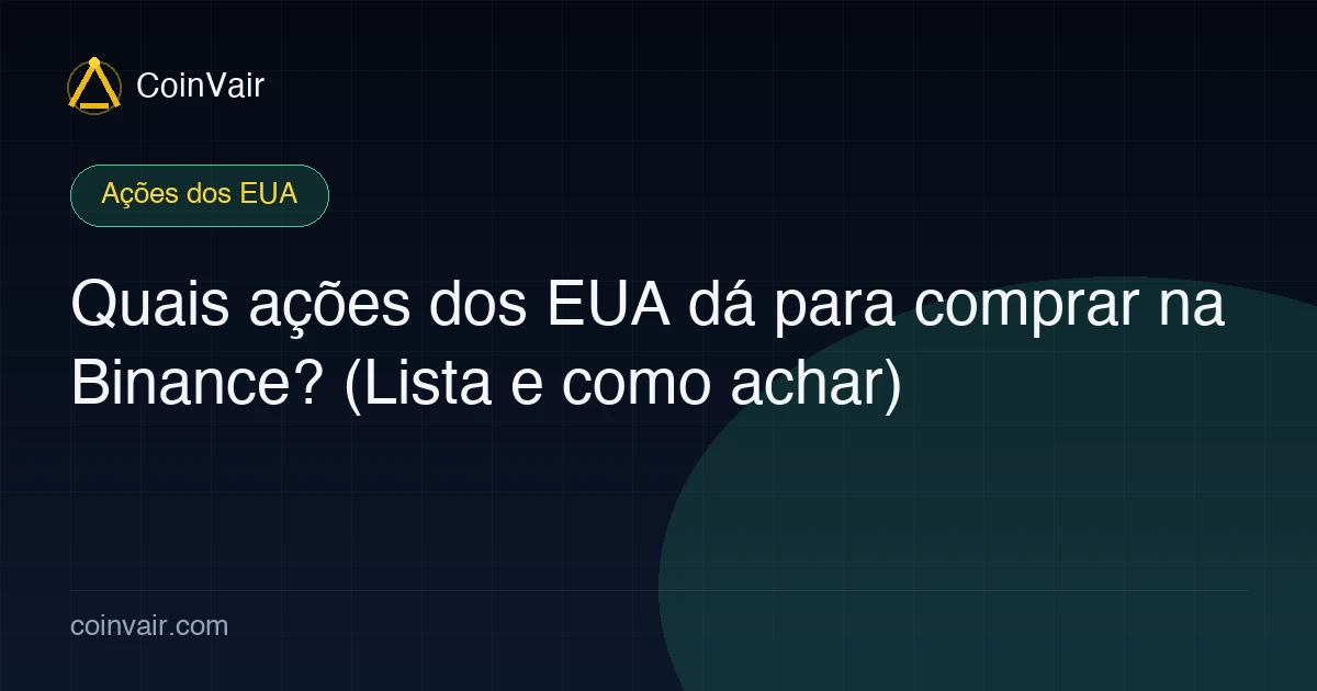 Quais ações dos EUA dá para comprar na Binance? (Lista e como achar)