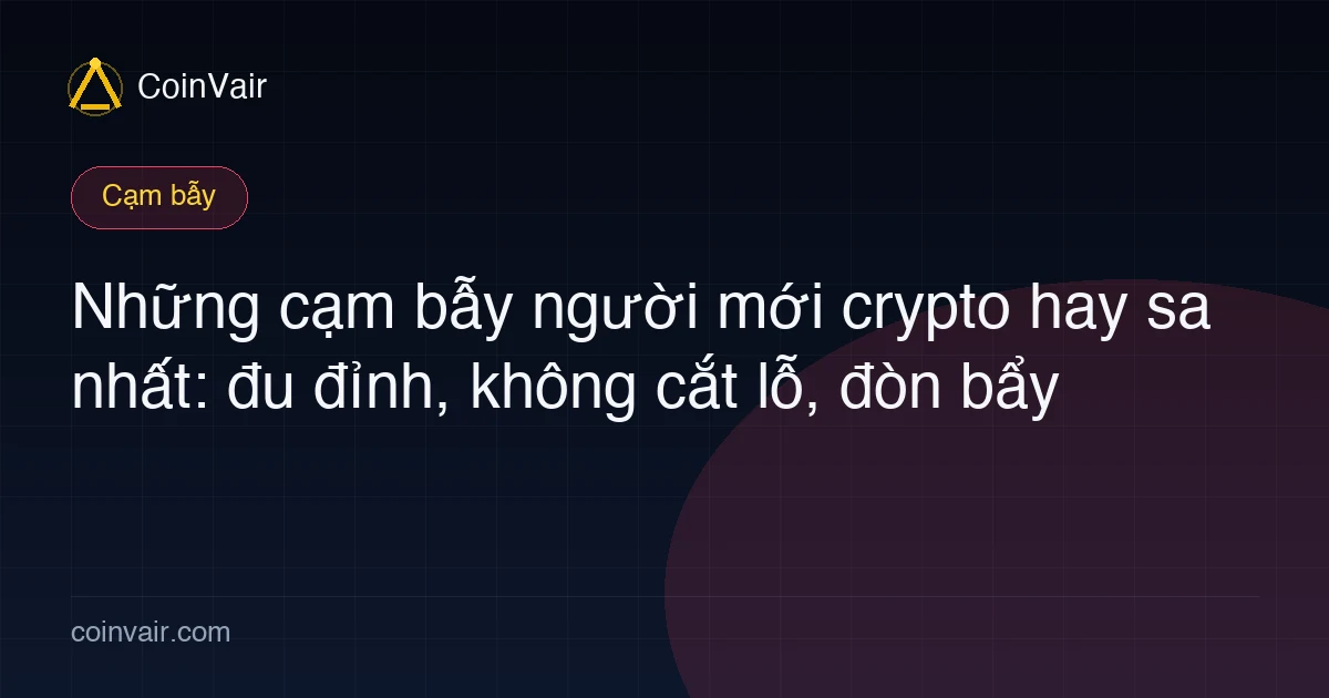 Ảnh bìa các lỗi giao dịch người mới hay mắc trong crypto