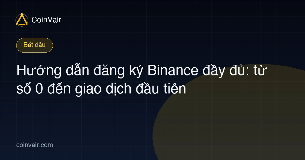 Ảnh bìa hướng dẫn đăng ký Binance đầy đủ